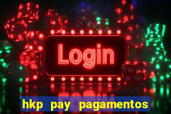 hkp pay pagamentos ltda jogo do tigre